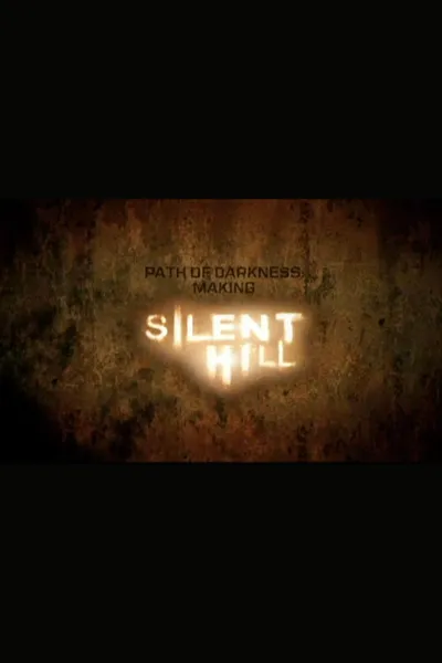 Path of Darkness: Making 'Silent Hill'