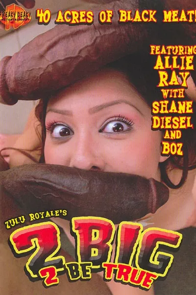 2 Big 2 Be True