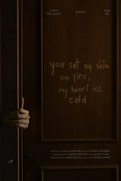 You Set My Skin On Fire, My Heart Ice Cold
