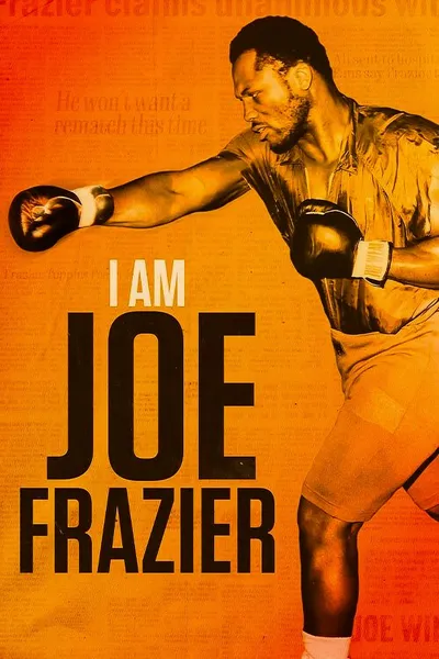 I Am Joe Frazier