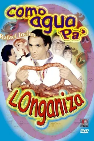 Como agua pa' longaniza