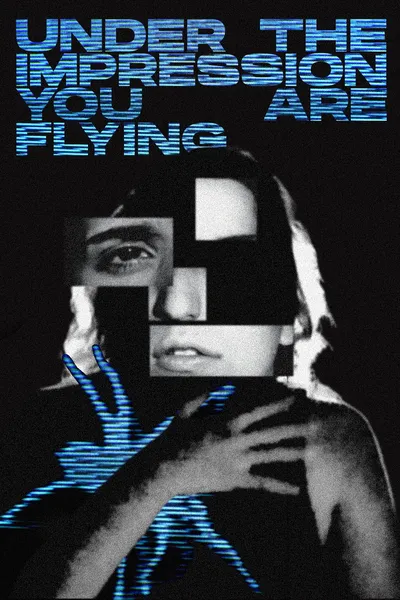 Under The Impression You Are Flying