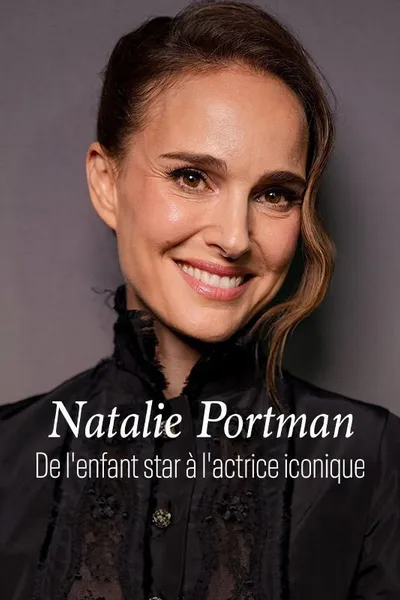 Natalie Portman - Vom Kinderstar zur Hollywood-Ikone