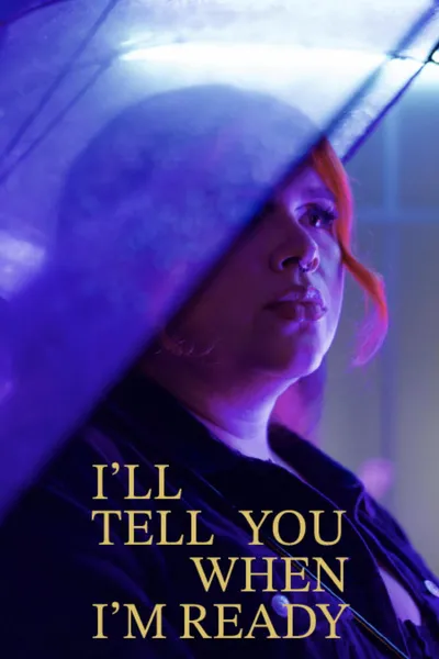 I'll Tell You When I'm Ready