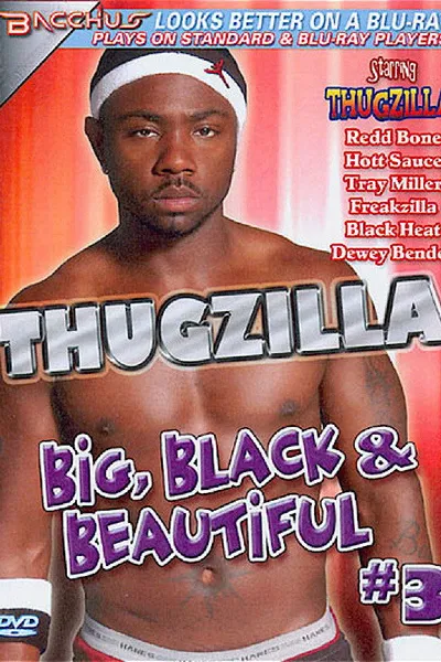 Thugzilla: Big, Black & Beautiful 3