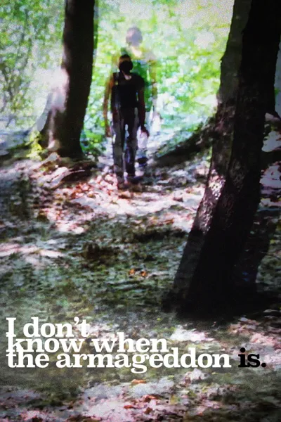 I Don't Know When The Armageddon Is