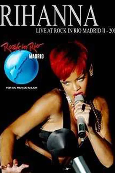 Rihanna: Live at Rock In Rio Madrid