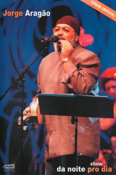 Jorge Aragão: Show Da Noite Pro Dia
