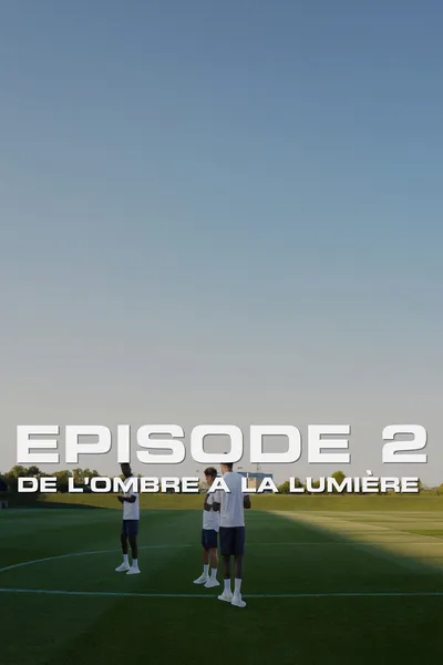 De l’ombre à la lumière : Episode 2