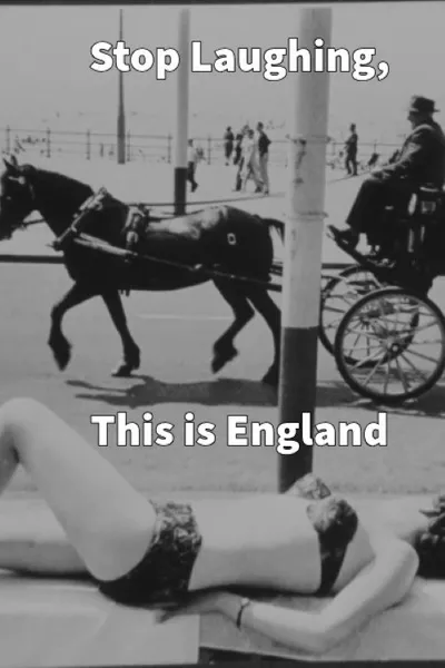 Stop Laughing, This Is England