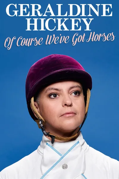 Geraldine Hickey: Of Course We've Got Horses