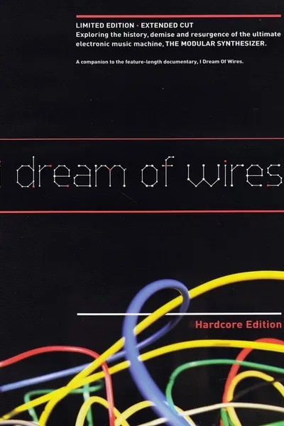 I Dream of Wires: Hardcore Edition
