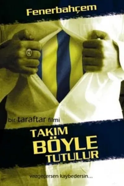 Takım Böyle Tutulur