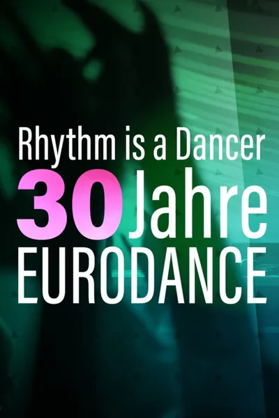 Rhythm is a Dancer - 30 Jahre Eurodance