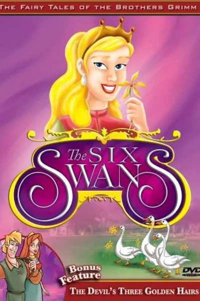The Fairy Tales of the Brothers Grimm: The Six Swans / The Devil's Three Golden Hairs
