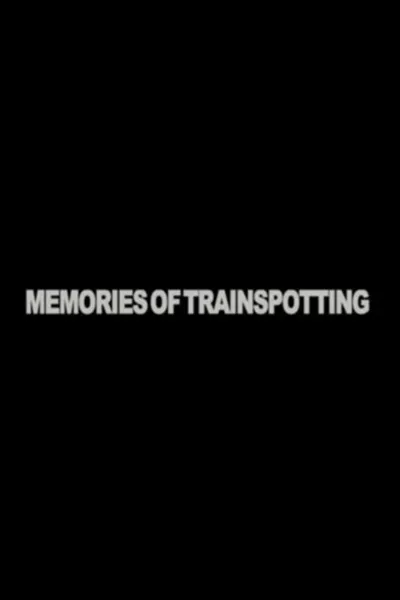 Memories of "Trainspotting"