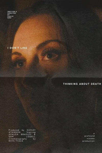 I Don’t Like Thinking About Death