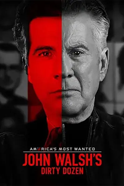 America's Most Wanted: John Walsh's Dirty Dozen