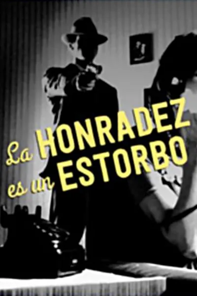 La honradez es un estorbo