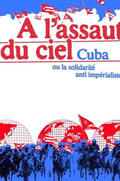 À l'assaut du ciel, Cuba ou la solidarité anti-impérialiste