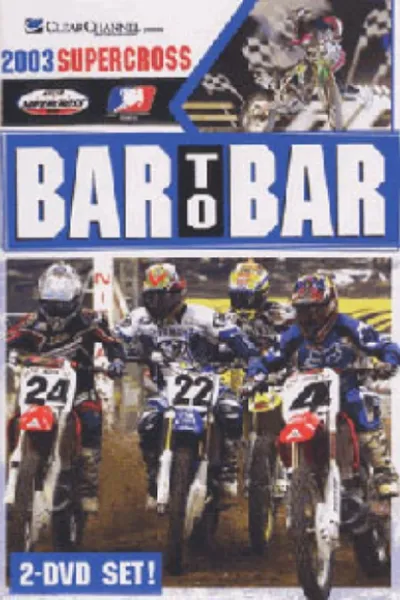 Bar to Bar Supercross 2003