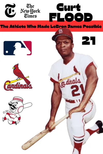 Curt Flood: The Athlete Who Made LeBron James Possible