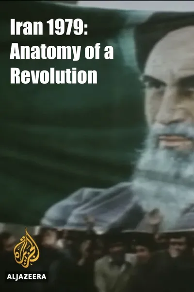 Iran 1979: Anatomy of a Revolution
