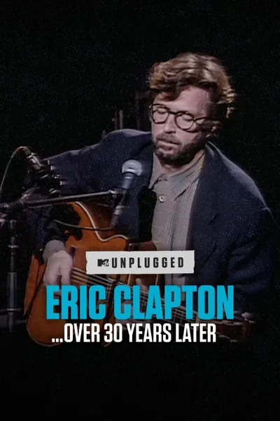 Eric Clapton Unplugged… Over 30 Years Later
