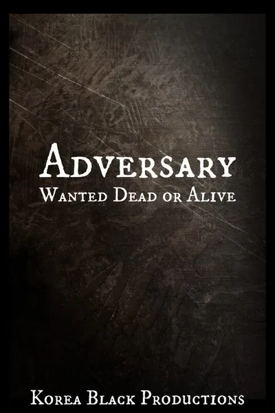 Adversary: Wanted Dead or Alive