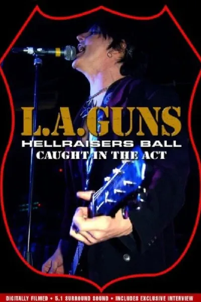 L.A. Guns: Hellraiser's Ball - Caught in the Act