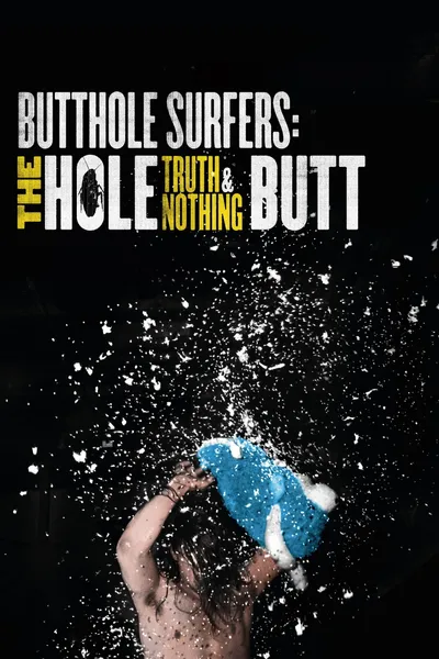 Butthole Surfers: The Hole Truth and Nothing Butt