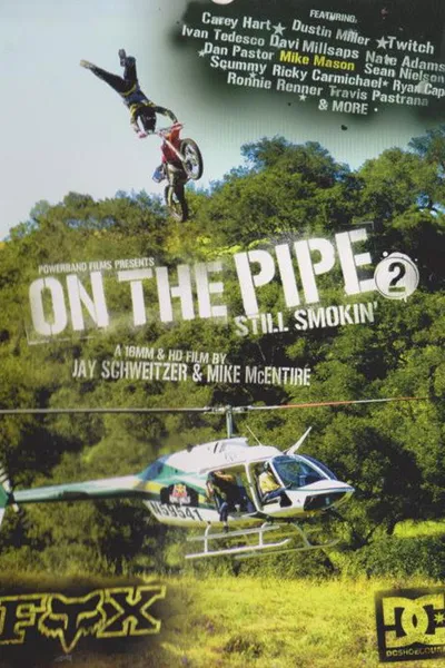 On the Pipe 2: Still Smokin'