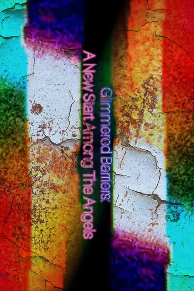 Glimmered Barriers: A New Start Among The Angels