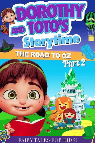 Dorothy And Toto's Storytime: The Road To Oz Part 2