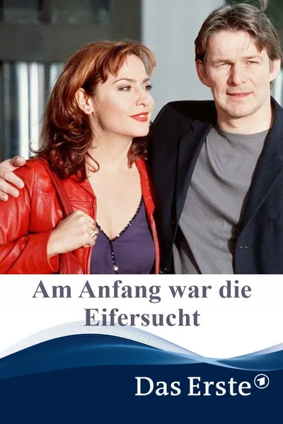 Am Anfang war die Eifersucht