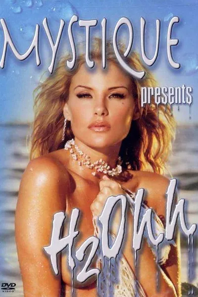 Mystique Presents H2Ohh