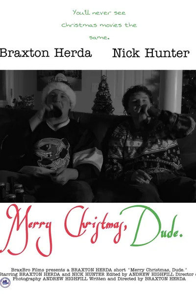 Merry Christmas, Dude.