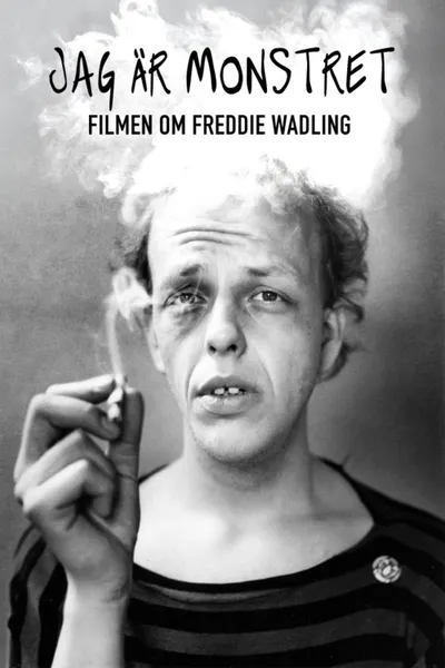 Jag är monstret - Filmen om Freddie Wadling