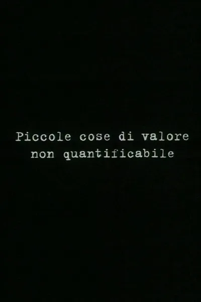 Small things of unquantifiable value