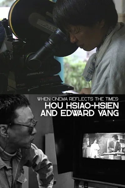 When Cinema Reflects the Times: Hou Hsiao-Hsien and Edward Yang