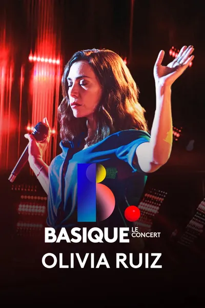 Basique, le concert - Olivia Ruiz