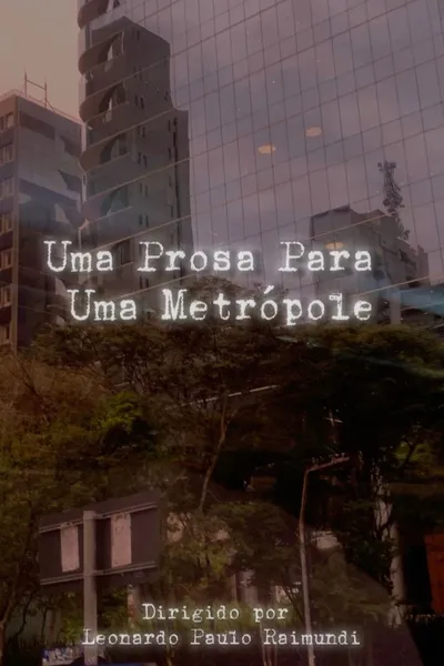 Uma Prosa Para Uma Metrópole