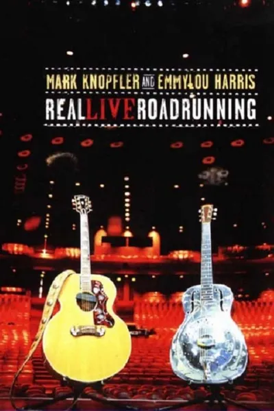 Mark Knopfler and Emmylou Harris: Real Live Roadrunning 2006