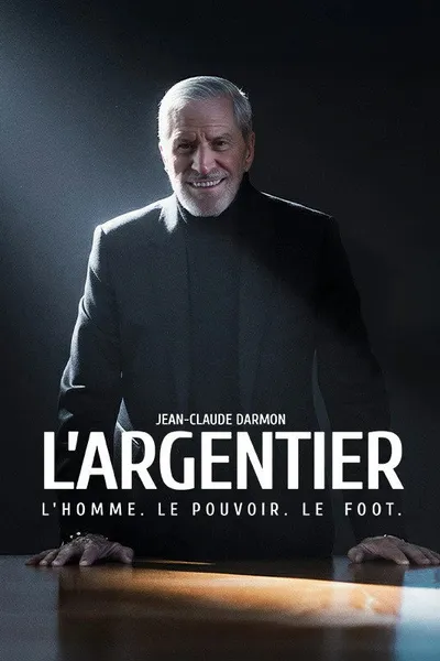 Jean-Claude Darmon - L'argentier : L'homme, le pouvoir, le foot