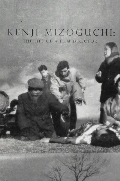 Kenji Mizoguchi: The Life of a Film Director