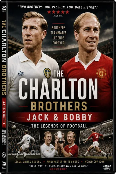 The Charlton Brothers; Jack & Bobby the Legends of Football