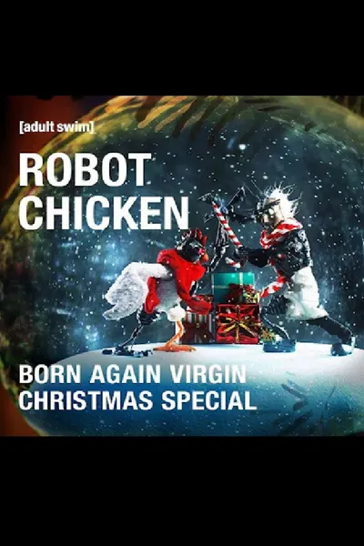 The Robot Chicken Born Again Virgin Christmas Special