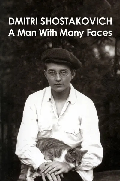 Dmitri Shostakovich: A Man of Many Faces