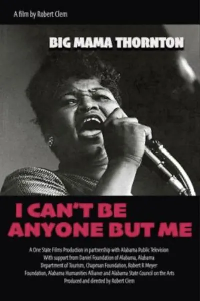 Big Mama Thornton: I Can’t Be Anyone But Me