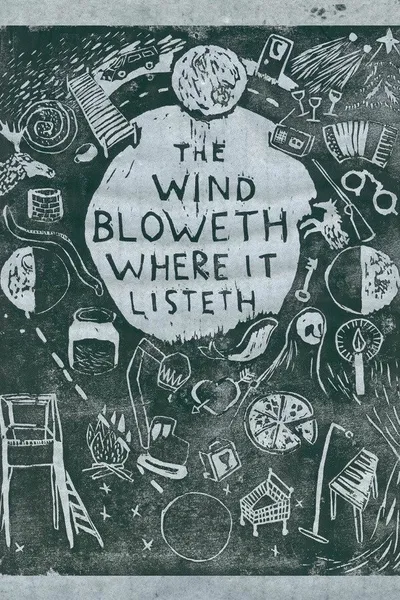 The Wind Bloweth Where It Listeth